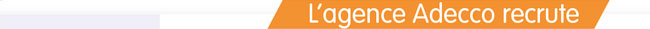 L'agence Adecco recrute